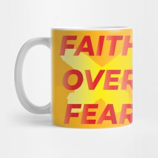 FAITH OVER FEAR || MOTIVATIONAL QUOTE Mug